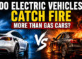 Do electric vehicles catch fire more than gas cars comparison between EV and gasoline vehicle fires